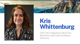 Kris Whittenburg &ndash; COO | VP of Operations | Multi-Site Manufacturing & Lean Excellence Executive