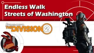 The Division 2 - Endless Walk - Streets of Washington D.C.