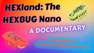 HEXland: The HEXBUG Nano | Documentary | Sponsored BY INYOURFACEADSinternational