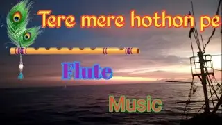 Tere mere hothon pe || flute ringtone || WhatsApp status..🙂