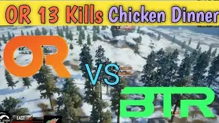 OR 13 Kills Chicken Dinner in PMWL || OR vs BTR Last Zone Fight || Pubg Mobile || Team Im
