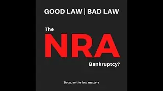Bankrupt NRA:  A Conversation w/ Judge Bruce A. Markell