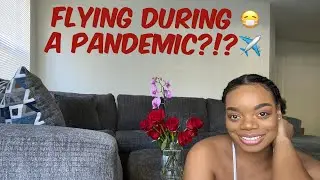 How&rsquo;s Flying During Covid-19 || Flight Attendant POV|| THE WORLD OF WIS
