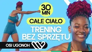 Trening całego ciała BEZ SPRZĘTU w 30 minut - ćwiczenia na całe ciało w domu | Well Be Fitness