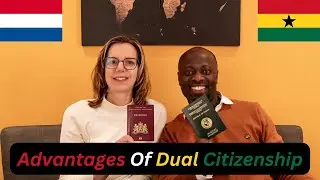 Why Dual Citizenship Is A Game Changer: Travel, Work, & More🇬🇭🇳🇱.