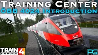 Train Sim World 4 - Training Center - &Ouml;BB 4024 Introduction