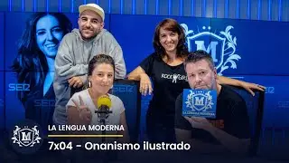 La Lengua Moderna 7x04 - Onanismo ilustrado. Con Nil Moliner y Llum Barrera