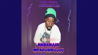 NABANJJA MPAKUNSUJJU