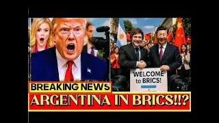 U.S. Faces Major Setback as Argentina Joins BRICS and Embraces China&rsquo;s Currency