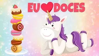 Eu Amo Doces -  Unic&oacute;rnio e seus Amigos (DJ Mark Space feat. MC Feliz)