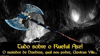 Skyrim: Artefatos Da&eacute;dricos - O que &eacute; o Rueful Axe? Qual a utilidade? O machado de Clavicus Vile!