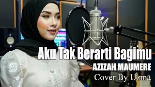 Cover Azizah Maumere - Aku Tak Berarti Bagimu | Vibes Musik