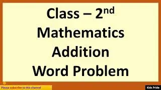 class 2 addition word problem | 2nd class addition | grade 2 word problems