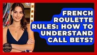 French Roulette Rules: How To Understand Call Bets? - Casino Winners Advisor