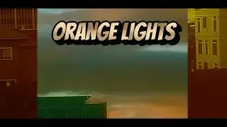 Orange lights (ft . Energy night sky presents)
