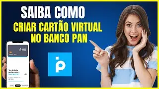 COMO CRIAR CART&Atilde;O VIRTUAL NO BANCO PAN