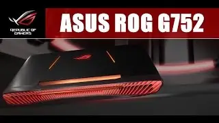 Introducing the ASUS ROG G752VS/VM