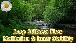 Deep Stillness Flow &ndash; Meditation & Inner Stability
