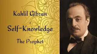 17. On Self Knowledge - The Prophet by Kahlil Gibran #kahlilgibran #theprophet