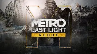 Metro Last Light Redux - Mission 27 