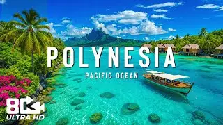 Polynesia, Oceania &ndash; Discovering Unspoiled Nature And Colorful Traditional Culture &ndash; 8K Travel Video