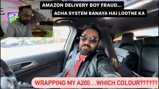 WRAPPING MY A200..WHICH COLOUR TO GO..AMAZON DELIVERY BOY FRAUD..🥺🥺
