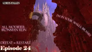 BREAKING & ENTERING - EPISODE 24 Lords of the Fallen V2.5: All Modifier Run!