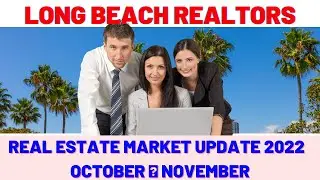 Long beach Realtors update   long beach ca real estate market 2022 ᛁ October ᛁ November🏠