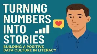 Turning Numbers into Stories Building a Positive Data Culture in Literacy
