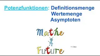 Potenzfunktionen: Definitions- und Wertemenge und Asymptoten bestimmen