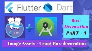 Image Assets - Using Box Decoration [ Part   3 ] - Flutter Tutorial