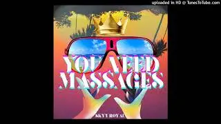 🫵🏿You Need Massages! 💆🏿&zwj;♀️ (Prod Kermo Beats)  - Skyy Royal