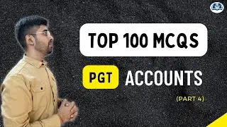 Top 100 MCQs on Accounting | PGT Commerce | Part IV | UP | NVS | KVS | DSSSB | HTET
