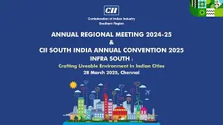 CII SOUTH INDIA ANNUAL CONVENTION 2025