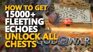 How to get 15000+ Fleeting Echoes God of War Ragnarok Valhalla Unlock All Chests