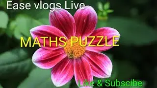 EASE VLOGS is live#puzzle#riddles#maths#iq test#viral#live stream🥳🎁🤗🥰❤️❤️
