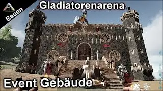 ARK bauen/ #Gladiatoren Arena/ Event Geb&auml;ude/ Imperium/ ARK Speed Build/ Ark Survival Evolved