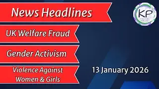 UK Welfare Fraud, Gender Activism, Violence Against Women and Girls - News Headlines