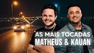 As Mais Tocadas Matheus & Kauan - Só as Melhores