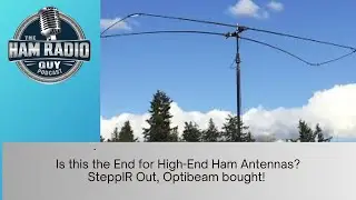 Is this the End for High-End Ham Antennas? SteppIR Out, Optibeam bought!