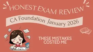 CA Foundation Exam Review & Lessons to Learn (Honest Experience)