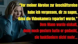 „Ich habe vergessen, dir vor meiner Geschäftsreise zu sagen, dass man die Videokamera repariert hat.