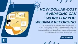 How Dollar-Cost Averaging Can Work For You (Webinar Recording)