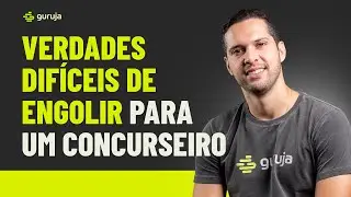 Verdades difíceis de engolir para um concurseiro