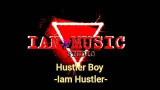 Hustler Boy  - Iam Hustler 