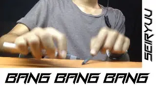 Bang Bang Bang - BIG BANG - Pen Tapping by Seiryuu