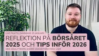 LIVE: Reflektion p&aring; b&ouml;rs&aring;ret 2025 och tips inf&ouml;r 2026 | Med Andr&eacute; Granstr&ouml;m 15 januari