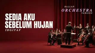 IDGITAF - Sedia Aku Sebelum Hujan (Cover Orchestra Ballad Version)