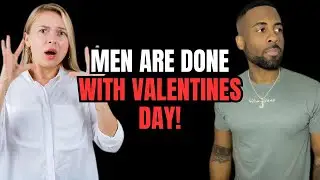 Single Men Are IGNORING Women As Valentines Day Approaches In Modern Dating!