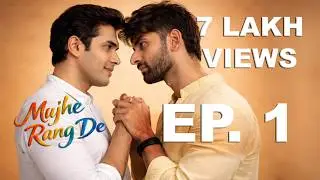 Mujhe Rang De | Episode 1 | An Unusual Beginning | Gay Romance | Indian BL Series